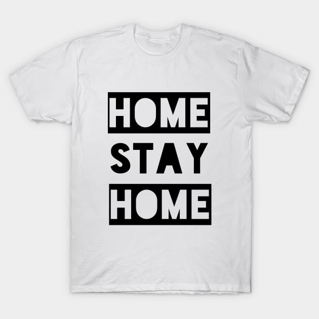 Home stay home T-Shirt by halazidan